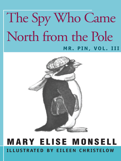 Title details for The Spy Who Came North from the Pole by Mary Elise Monsell - Available